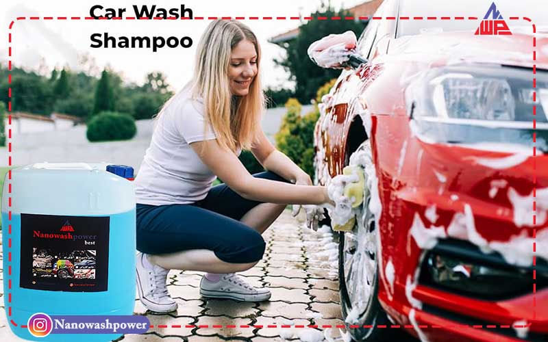 شامپو کارواش نانو با قدرت پاک‌کنندگی بالا و محافظت از بدنه خودرو